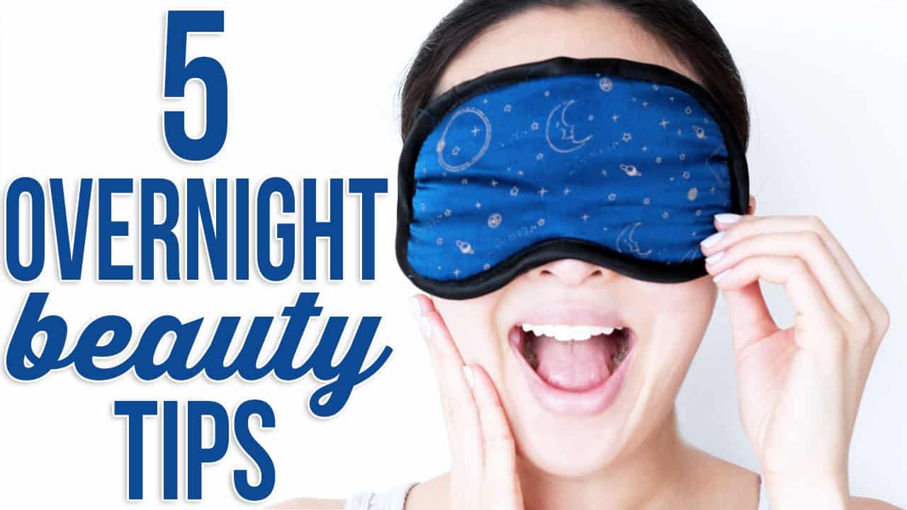 Overnight Beauty Hacks
